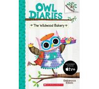 La boulangerie de Wildwood : Un livre de Branches (Owl Diaries #7)