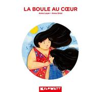 La Boule au coeur - Anne Loyer - Kilowatt Eds - broché - Roman cadet