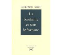 La boulimie et son infortune - Laurence Igoin - Puf - Livre