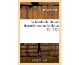 La Bourboule, station thermale, station de climat Henri Verdalle (Auteur)