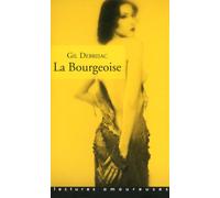 La Bourgeoise - Gil Debrisac - La Musardine Eds - Poche - Roman