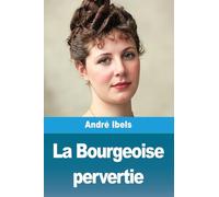 La Bourgeoise pervertie