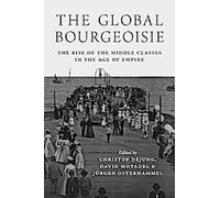 La bourgeoisie mondiale : L'essor des classes moyennes à l'âge de l'empire