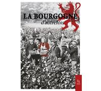 La Bourgogne d'autrefois - Collectif - Ici en région - broché - Essai