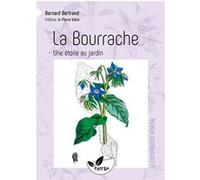La Bourrache - Une étoile au jardin Bernard Bertrand (Auteur)