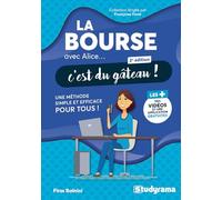La bourse avec Alice, c'est du gâteau !: Une méthode simple et efficace pour tous !