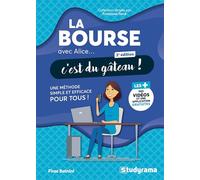 La bourse avec Alice, c'est du gâteau !: Une méthode simple et efficace pour tous