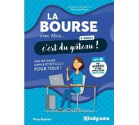 La bourse avec Alice, c'est du gâteau ! Une méthode simple et efficace pour tous - Firas Batnini - Studyrama Eds - broché - Etude
