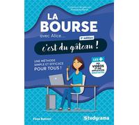 La bourse avec Alice, c'est du gâteau ! Une méthode simple et efficace pour tous - Firas Batnini - Studyrama Eds - broché - Etude