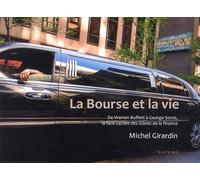 La Bourse Et La Vie - De Warren Buffett À George Soros, La Face Cachée Des Icônes De La Finance