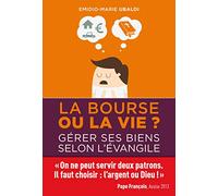 La bourse ou la vie ? - Gérer ses biens selon l'évangile
