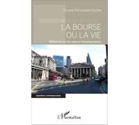 La Bourse Ou La Vie - Réflexions Sur Les Valeurs Contemporaines