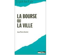 La bourse ou la ville - Jean-Pierre Garnier - Paris Mediterranee - Livre