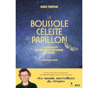 Benoît Prospero – La boussole céleste du papillon – À la découverte des merveilles du vivant