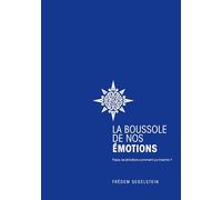 La Boussole de nos émotions: Papa, les émotions comment ça marche ?