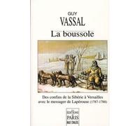 La boussole Des confins de la Sibérie à Versailles avec le messager de Lapérouse (1787-1788) - Guy Vassal - De Paris Eds Max Chaleil - broché - Roman