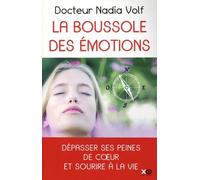 La Boussole Des Émotions - Les 9 Peines De Coeur - Comment Surmonter Les Peines Émotionnelles En Stimulant Les Points Actifs Du Corps