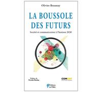 La boussole des futurs Société et communication à l’horizon 2030 - Collectif - Du Palio - broché - Essai
