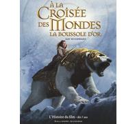 La boussole d'or: L'Histoire du film dès 7 ans