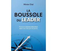 La Boussole du leader - Prenez la bonne direction dans vos vies pro et perso Minter Dial (Auteur), Minter Dial (Traduction)