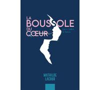 La Boussole du Qoeur - Mathilde Lacour - Librinova - broché - Roman