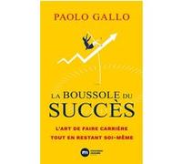 La boussole du succès Paolo Gallo (Auteur)