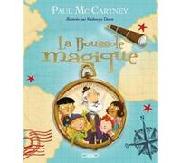 La boussole magique - Nouvelle édition Paul McCartney (Auteur), Kathryn Durst (Illustration), Eric Betsch (Traduction)