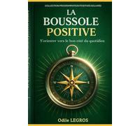 La boussole positive: De la méthode Programmations positives Solaard