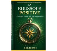 La boussole positive: De la méthode Programmations positives Solaard