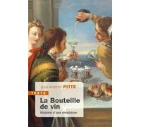 La bouteille de vin: Histoire d'une révolution