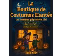 La Boutique de Costumes Hantée: Des costumes qui prennent vie !