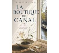 La Boutique du Canal: Quand les fleurs deviennent des lettres jamais envoyées