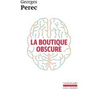 La boutique obscure Georges Perec (Auteur)