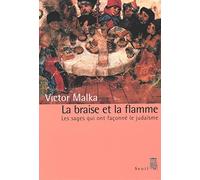 La Braise et la Flamme : Les sages qui ont façonné le judaïsme