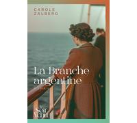 La Branche argentine - Carole Zalberg - Le Soir Venu - broché - Roman