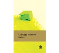 La brasse indienne Ola Bauer (Auteur), Céline Romand-Monnier (Traduction)