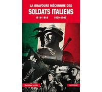 La Bravoure méconnue des soldats Italiens 1914-1918, 1939-1945