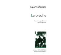 La brèche - Naomi Wallace - Theatrales Eds - broché - Théâtre