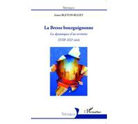 La Bresse Bourguignonne - Les Dynamiques D'un Territoire, Xviiie-Xxie Siècle
