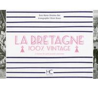 La Bretagne 100 % vintage à travers la carte postale ancienne - Marie-Christine Biet - Hc Eds - relié - Beau livre