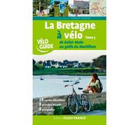 La Bretagne à vélo de Saint-Malo au golfe du Morbihan Tome 3