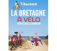 La Bretagne à vélo Nos 20 plus beaux itinéraires - Philippe Gloaguen - Hachette Tourisme Guides - broché - Guide