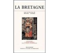 La bretagne BONGRAND NATHALIE (Auteur), BOUCHE J. (Editeur général), Christian Brunel (Auteur)