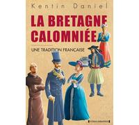 La Bretagne calomniée Une tradition française - kentin daniel - Yoran Embanner - broché - Essai