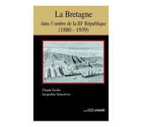 La Bretagne Dans L'ombre De La Iiie République