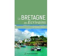 La Bretagne des écrivains: De Vannes à Brest