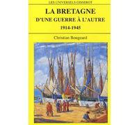 La Bretagne D'une Guerre À L'autre - 1914-1945