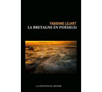 La Bretagne en poésie(s) Petit guide poétique de la Bretagne - Fabienne Lejart - Du Menhir Les Editions - broché - Anthologie