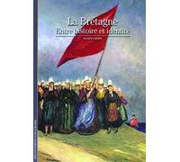 La Bretagne: Entre histoire et identité