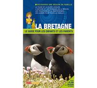 LA BRETAGNE GUIDE PR LES ENFANTS ET LES PARENTS